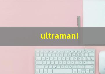 ultraman!